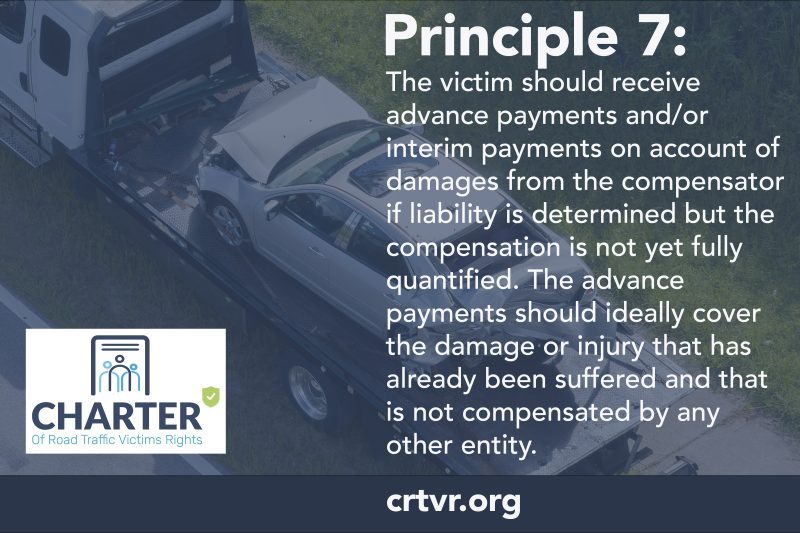Graphic showing the text of Principle 7 of the Charter of Road Traffic Victims' Rights. This principle seeks to ensure that victims shouldn't be placed under financial burden as they seek to deal with the aftermath of the road traffic accident. 